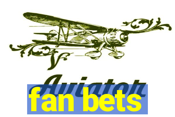 fan bets